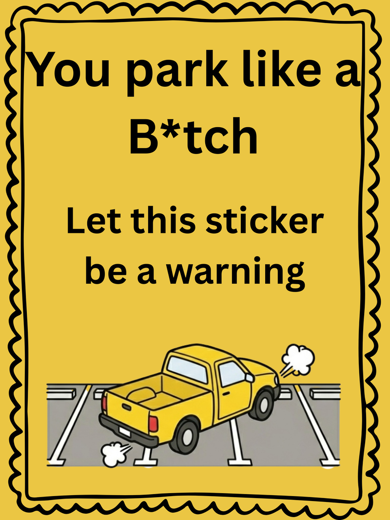 you park like a b*tch - Sticker Pack (20pcs)